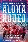 Aloha Rodeo by David Wolman