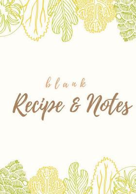 Blank Recipe & Notes: Recipe Journal, Recipe Book, Meal Menu, Cooking Gifts