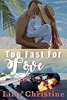 Too Fast For Love...