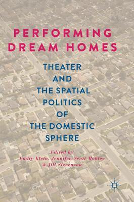 Performing Dream Homes: Theater and the Spatial Politics of the Domestic Sphere