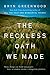 The Reckless Oath We Made