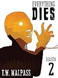 Everything Dies: Season Two (Everything Dies, #2).