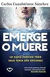 Emerge o muere (Spanish Edition)