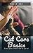 Cat Care Basics: A basic gu...