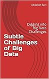 Subtle Challenges of Big Data: Digging into Big Data Challenges