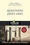 Questions Jesus Asks (LifeGuide Bible Studies) Questions Jesus Asks (LifeGuide Bible Studies)
