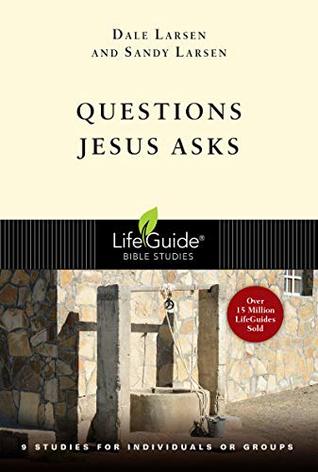Questions Jesus Asks (LifeGuide Bible Studies)