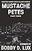 Mustache Petes: Stories - P...