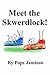 Meet the Skwerdlock! by Pops Jamison