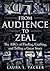 From Audience to Zeal by Laura S Packer