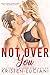 Not Over You (Love Drunk, #2)