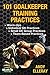101 Goalkeeper Training Practices (Soccer Coaching)