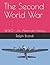 The Second World War: WW2 -...