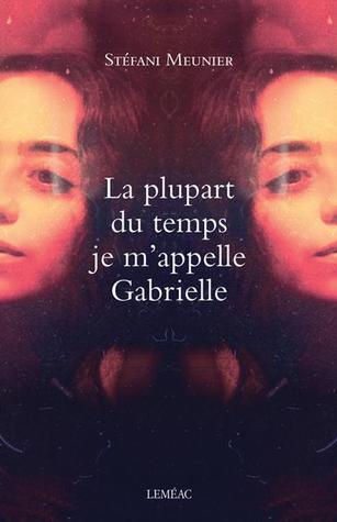 La plupart du temps je m'appelle Gabrielle
