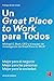 Un Great Place to Work para Todos: Mejor para el negocio, mejor para las personas, mejor para la sociedad
