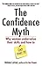 The Confidence Myth [Paperback] Helene Lerner