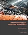 Mineral Processing Design and Operations: An Introduction Mineral Processing Design and Operations: An Introduction