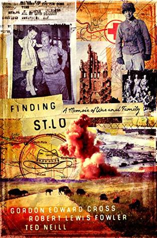 Finding St. Lo: A Memoir of War and Family (Kindle Edition)