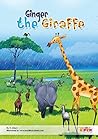 Ginger The Giraffe by T. Albert
