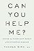 Can You Help Me?: Inside the Turbulent World of Huntington Disease