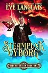 Steampunk Cyborg (Mecha Origin, #1) Steampunk Cyborg (Mecha Origin, #1)