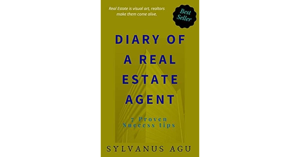 DIARY OF A REAL ESTATE AGENT 7 Proven Success Tips by Sylvanus Agu
