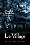 Le village (Frissons, #10)