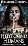 Hellbound Humans (Earthbound Angels, #3.5) Hellbound Humans (Earthbound Angels, #3.5)
