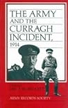 ARMY&CURRUACH INCIDNT (Publications of the Army Records Society ; Vol. 2) ARMY&CURRUACH INCIDNT (Publications of the Army Records Society ; Vol. 2)