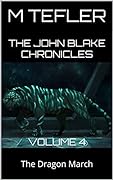 The John Blake Chronicles - volume 4: The Dragon March