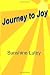 Journey to Joy by Sunshine Lutey