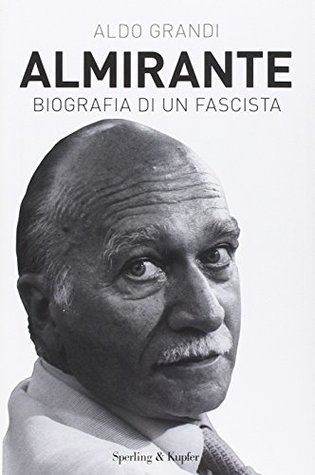 Almirante. Biografia di un fascista (Hardcover)