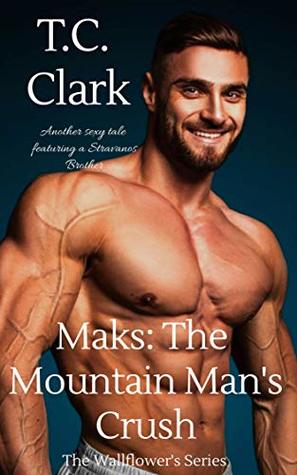 Mak's: The Mountain Man's Crush (The Wallflower's, #6)