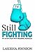 Still Fighting by Lakisha Johnson