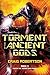 Torment of the Ancient Gods...