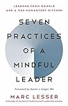 Book cover for Seven Practices of a Mindful Leader: Lessons from Google and a Zen Monastery Kitchen