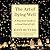 The Art of Dying Well: A Practical Guide to a Good End of Life