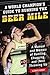 A World Champion's Guide to Running the Beer Mile by Lewis Kent
