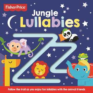 Fisher-Price Jungle Lullabies (Board Book)