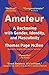 Amateur A Reckoning with Gender, Identity, and Masculinity by Thomas Page McBee