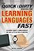 The Quick and Dirty Guide to Learning Languages Fast by Mykel Hawke