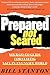 Prepared Not Scared: Your Go-To Guide for Staying Safe in an Unsafe World