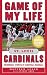 Game of My Life St. Louis Cardinals by Matthew Leach
