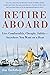 Retire Aboard: Live Comfort...