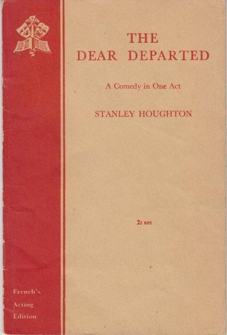 The Dear Departed: A Comedy in One Act (Paperback)