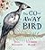 The Go-Away Bird by Julia Donaldson