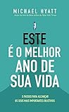 Este é o Melhor Ano da sua Vida: Cinco passos para alcançar os seus mais importantes objetivos (Portuguese Edition) Book cover for Este é o Melhor Ano da sua Vida: Cinco passos para alcançar os seus mais importantes objetivos (Portuguese Edition)