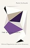 Book cover for The Digital Party: Political Organisation and Online Democracy (Digital Barricades)