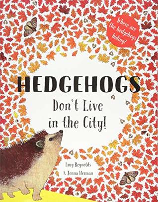 Hedgehogs Don't Live In The City! (Paperback)