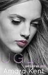 UGLY by Amara Kent